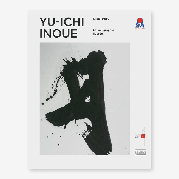 Exhibition catalogue: YU-ICHI INOUE. La calligraphie libérée (1916-1985)